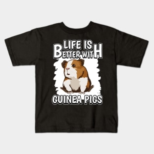 Life Is Better With Guinea Pigs Kids T-Shirt